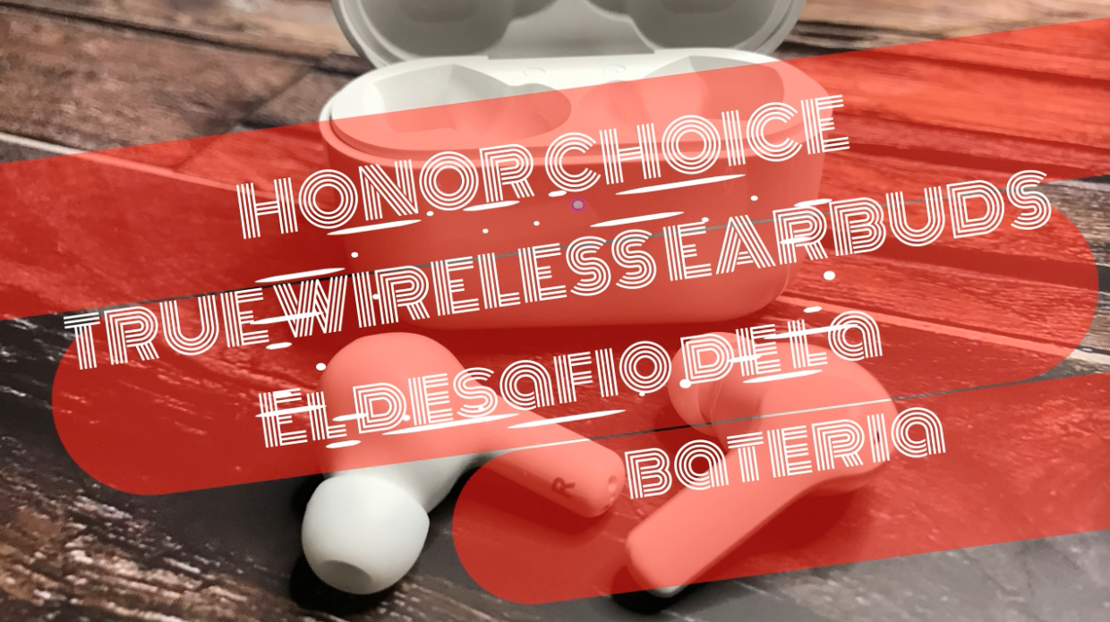 HONOR-CHOICE-TRUE-WIRELESS-EARBUDS-El-desafio-de-la-bateria