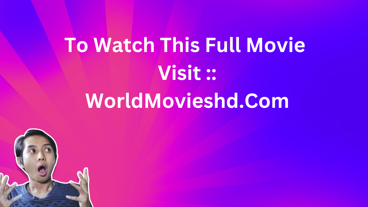 Worldmovieshd 2025