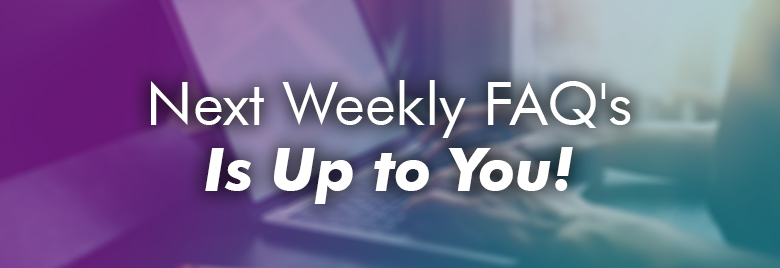 Weekly-FAQs-Share-the-topics-you-want-to-discuss-in-Weekly-FAQs