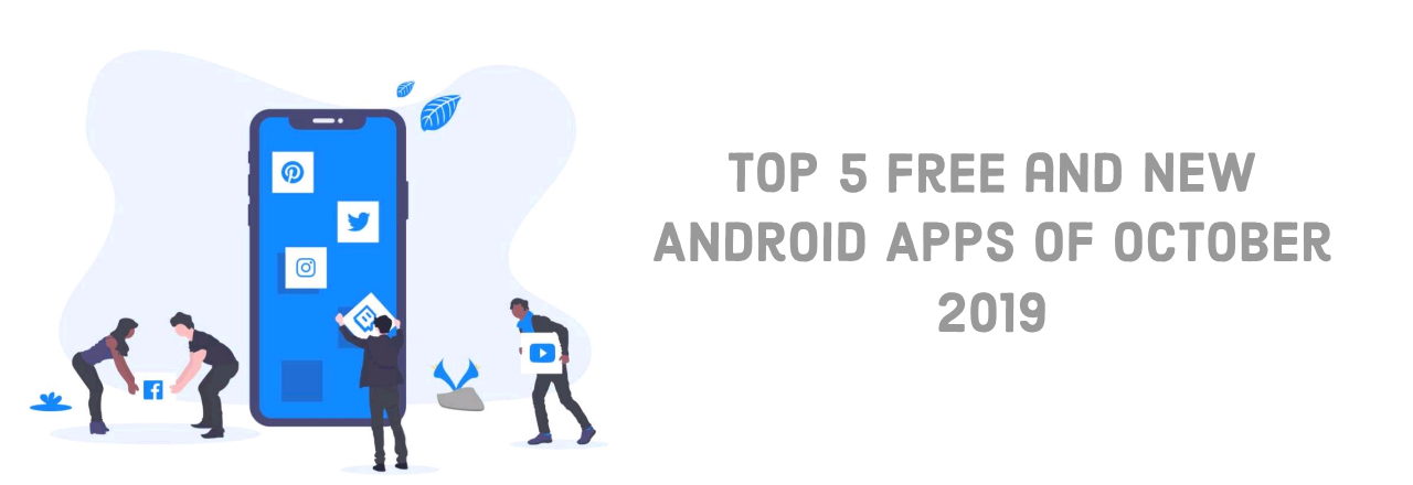 App-Recommendation-Top-5-Free-and-New-Android-Apps-of-October-2019